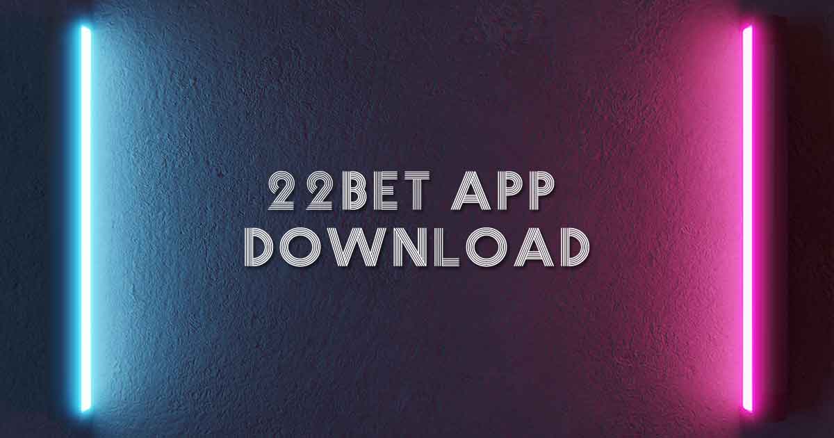 22Bet App Download