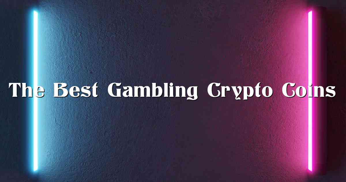 The Best Gambling Crypto Coins