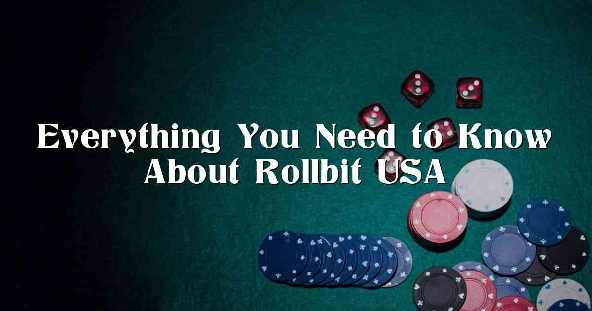 Everything You Need to Know About Rollbit USA