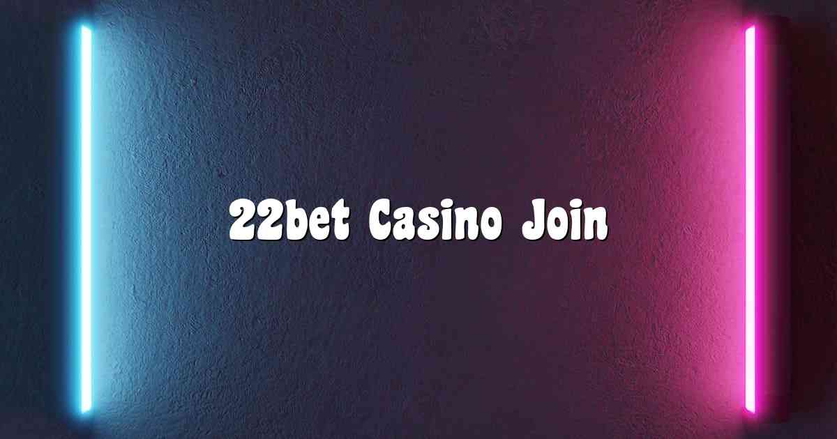 22bet Casino Join