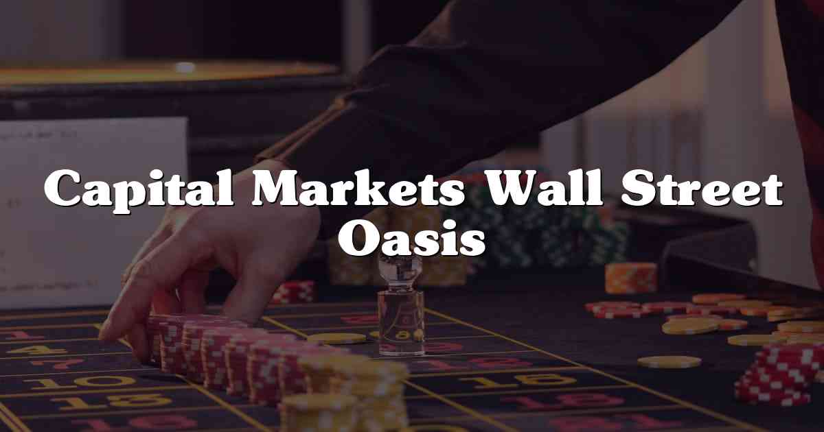 Capital Markets Wall Street Oasis