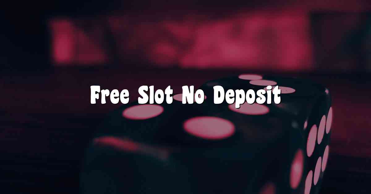 Free Slot No Deposit